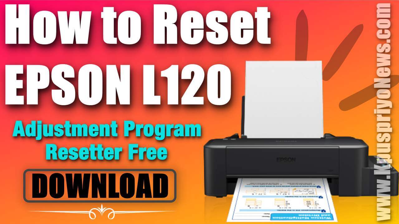 cara reset epson adjustment program L120